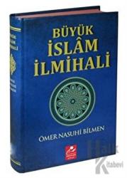 Büyük İslam İlmihali (Resimli Abdest ve Namaz Hocası İlaveli ) (Ciltli)