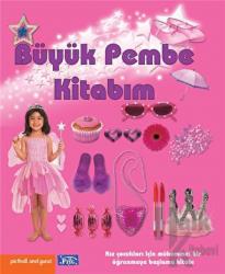 Büyük Pembe Kitabım Kız Çocuklar İçin Mükemmel Bir Öğrenmeye Başlama Kitabı