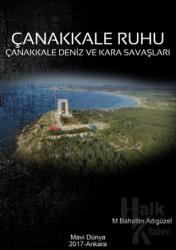 Çanakkale Ruhu - Çanakkale Deniz ve Kara Savaşları