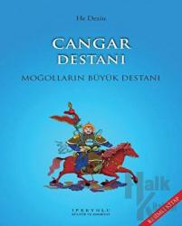 Cangar Destanı (Resimli Kitap) Moğolların Büyük Destanı