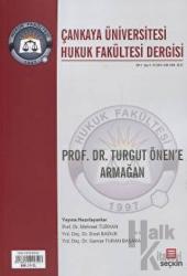 Çankaya Üniversitesi Hukuk Fakültesi Dergisi Cilt:1 Sayı:2 Ekim 2016 Prof. Dr. Turgut Önen'e Armağan
