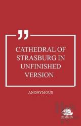 Cathedral of Strasburg in Unfinished Version