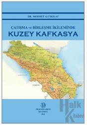 Çatışma ve Birleşme İkileminde Kuzey Kafkasya