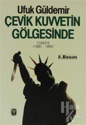 Çevik Kuvvetin Gölgesinde Türkiye (1980 - 1984)