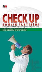 Check Up Sağlık İletişimi Kaynak, İleti, Hedef Kitle Bağlamında Sağlık Konulu Yayınların Analizi