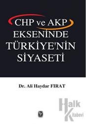 CHP ve AKP Ekseninde Türkiye'nin Siyaseti