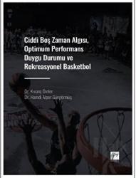 Ciddi Boş Zaman Algısı, Optimum Performans Duygu Durumu ve Rekreasyonel Basketbol