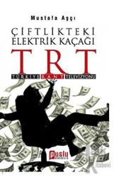 Çiftlikteki Elektrik Kaçağı TRT (Türkiye, Rant, Televizyon) Türkiye Rant Televizyonu