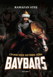 Cihanı Dize Getiren Türk Baybars
