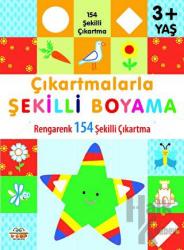 Çıkartmalarla Şekilli Boyama 3 Yaş Üstü 154 Şekilli Çıkartma