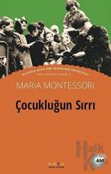 Çocukluğun Sırrı Maria Montessori Kitaplığı 5