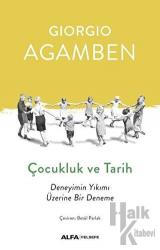 Çocukluk ve Tarih Deneyimin Yıkımı Üzerine Bir Deneme