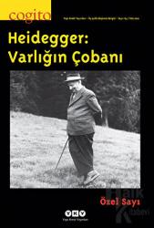 Cogito Sayı: 64 Heidegger: Varlığın Çobanı Özel sayı