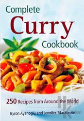 Complete Curry Cookbook 250 Recipes From Around the World