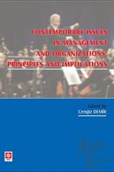 Contemporary Issues In Management and Organizations: Principles and Implications Yönetimde Güncel Konuları: İlkeler ve Uygulamalar