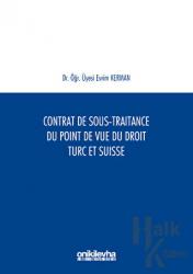 Contrat De Sous-Traitance Du Point De Vue Du Droit Turc Et Suisse