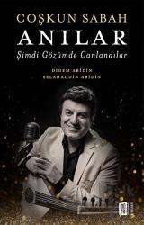 Coşkun Sabah Anılar Şimdi Gözümde Canlandılar