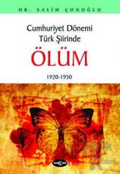 Cumhuriyet Dönemi Türk Şiirinde Ölüm (1920 - 1950)