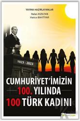 Cumhuriyet’imizin 100. Yılında 100 Türk Kadını