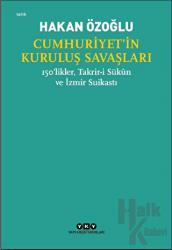 Cumhuriyet’in Kuruluş Savaşları / 150’likler, Takrir-i Sükun ve İzmir Suikastı