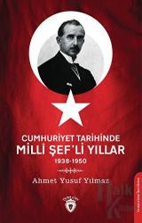 Cumhuriyet Tarihinde Milli Şef'li Yıllar 1938-1950 1938-1950