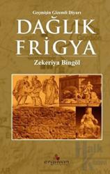 Dağlık Frigya - Geçmişin Gizemli Diyarı