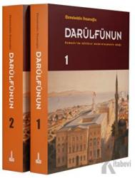Darülfünun - Osmanlı'da Kültürel Modernleşmenin Odağı (2 Cilt)
