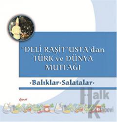 Deli Raşit Usta'dan Türk ve Dünya Mutfağı / Balıklar - Salatalar (Ciltli)