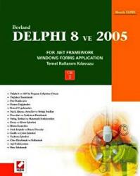 Delphi 8 ve 2005 Cilt:1 (Temel Kullanım Kılavuzu)