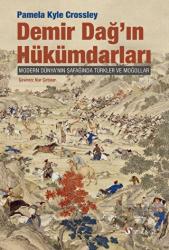 Demir Dağ'ın Hükümdarları - Modern Dünya’nın Şafağında Türkler ve Moğollar