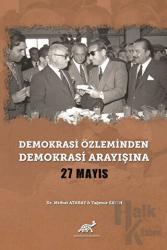 Demokrasi Özleminden Demokrasi Arayışına - 27 Mayıs (Ciltli)
