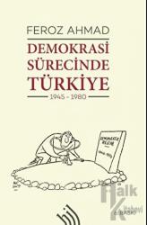 Demokrasi Sürecinde Türkiye 1945 - 1980 (Ciltli)