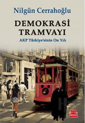 Demokrasi Tramvayı AKP Türkiye'sinin On Yılı