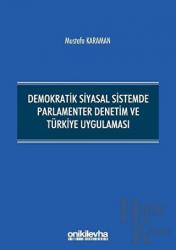 Demokratik Siyasal Sistemde Parlamenter Denetim ve Türkiye Uygulaması