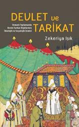 Devlet ve Tarikat Osmanlı Toplumunda Devlet Tarikat İlişkilerinin İdeolojik ve Sosyolojik Zemini