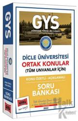 Dicle Üniversitesi GYS Konu Özetli Açıklamalı Soru Bankası