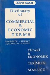 Dictionary of Commercial and Economic Terms - Ticari ve Ekonomik Terimler Sözlüğü Türkçe - İngilizce Açıklamalı ve Telaffuzlu