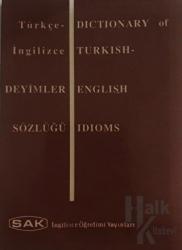 Dictionary of Turkish - English Idioms - Türkçe İngilizce Deyimler Sözlüğü