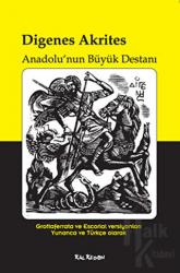 Digenes Akrites - Anadolu’nun Büyük Destanı Grottaferrata ve Escorial Versiyonları, Yunanca ve Türkçe