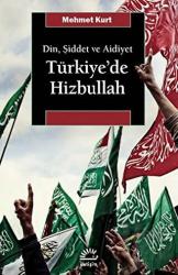 Din, Şiddet ve Aidiyet : Türkiye’de Hizbullah Din, Şiddet ve Aidiyet