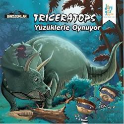 Dinozorlar : Triceratops Yüzüklerle Oynuyor