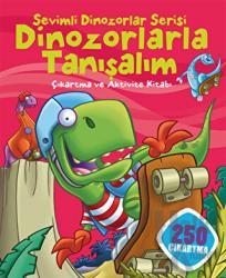 Dinozorlarla Tanışalım - Sevimli Dinozorlar Serisi Çıkartma ve Aktivite Kitabı - 250 Çıkartma