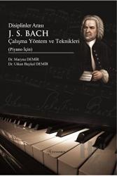 Disiplinler Arası J. S. Bach Çalışma Yöntem ve Teknikleri (Piyano İçin)