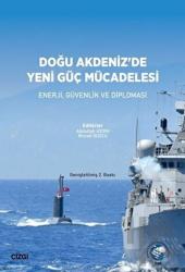 Doğu Akdeniz'de Yeni Güç Mücadelesi