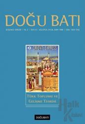 Doğu Batı Düşünce Dergisi Yıl: 2 Sayı: 8 Türk Toplumu ve Gelişme Teorisi Türk Toplumu ve Gelişme Teorisi