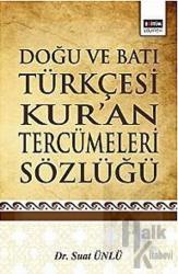 Doğu ve Batı Türkçesi Kur’an Tercümeleri Sözlüğü (Ciltli)