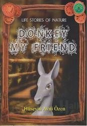 Donkey My Friend Life Stories of Nature