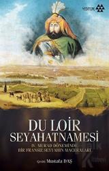 Du Loir Seyahatnamesi 4. Murad Döneminde Bir Fransız Seyyahın Maceraları