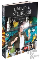Düdüklü’nün Sihirleri (Ciltli) Düdüklü Tencerede Pişen Türk Yemekleri ve Daha Fazlası