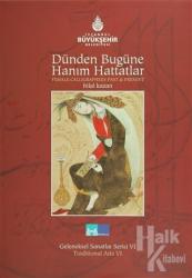Dünden Bugüne Hanım Hattatlar - Female Calligraphers Past And Present (Ciltli)